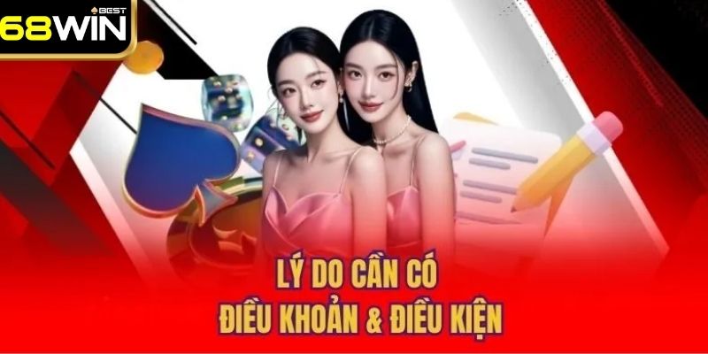 Điều Khoản Điều Kiện 68WIN Cập Nhập Mới Nhất Hiện Nay 1 Điều Khoản Điều Kiện hoàn toàn rõ ràng